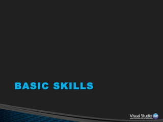 BASIC SKILLS 