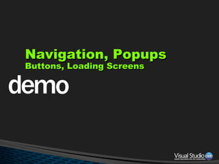 Navigation, Popups Buttons, Loading Screens 