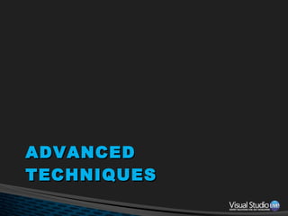ADVANCED TECHNIQUES 