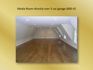 Media Room directly over 3 car garage (800 sf)