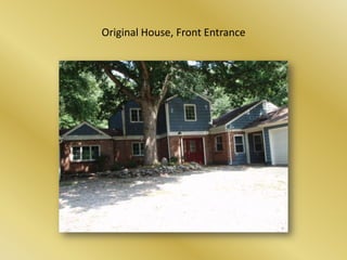 Original House, Front Entrance