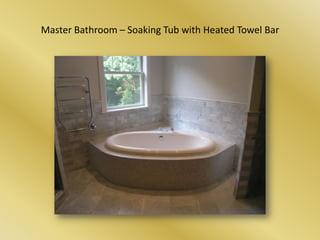 Master Bathroom – Soaking Tub with Heated Towel Bar