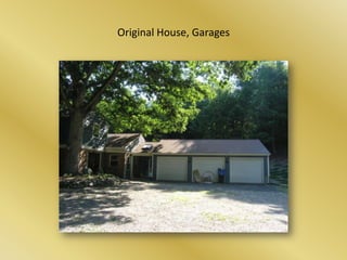 Original House, Garages