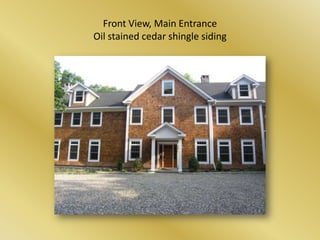 Front View, Main EntranceOil stained cedar shingle siding