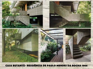 CASA BUTANTÃ- RESIDÊNCIA DE PAULO MENDES DA ROCHA 1966
 