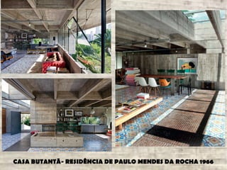 CASA BUTANTÃ- RESIDÊNCIA DE PAULO MENDES DA ROCHA 1966
 