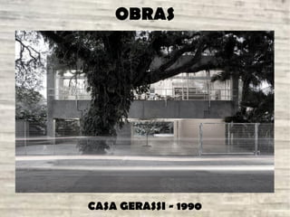 OBRAS
CASA GERASSI - 1990
 
