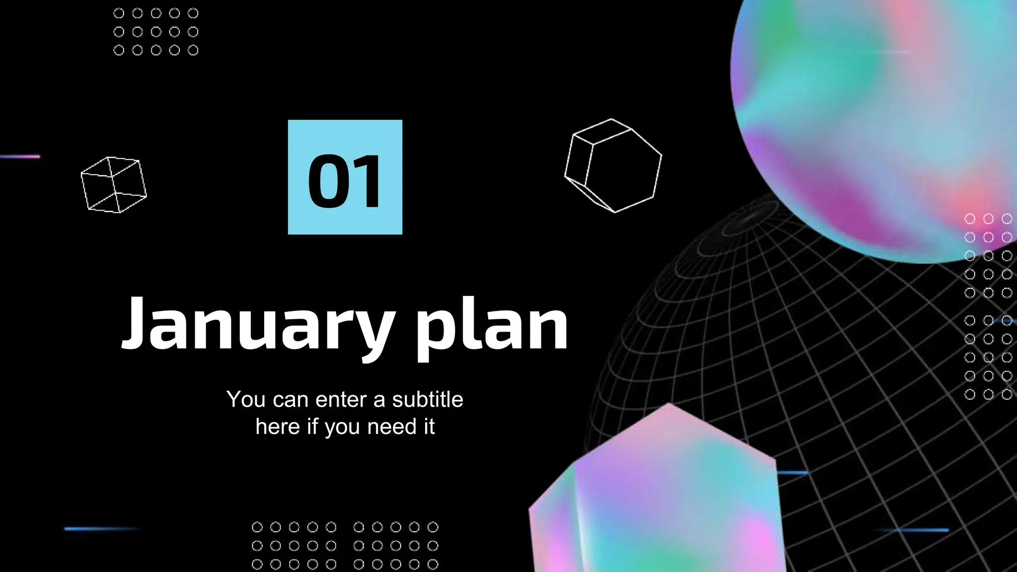 January plan
01
You can enter a subtitle
here if you need it
 