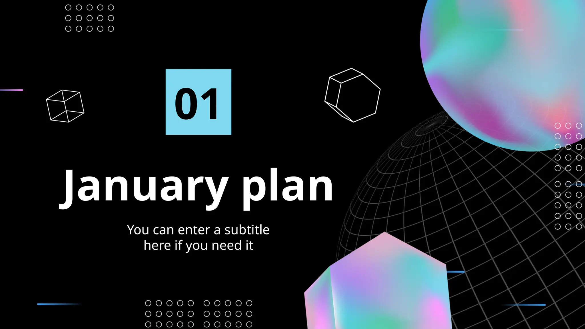 January plan
01
You can enter a subtitle
here if you need it
 