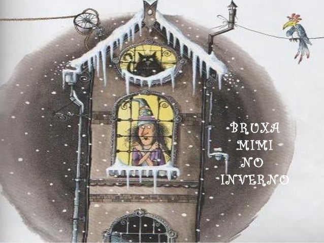 BRUXA
MIMI
NO
INVERNO

 