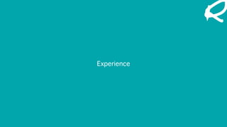 Experience
 