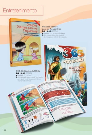 arizona.flow   PDF/X-4 ISO




   Entretenimento

                                                                  O
                                                                  Orações Diárias
                                                                  p
                                                                  para os Pequeninos
                                                                  R$ 19,90 (13854)
                                                                  R
                                                                  n Medidas: 17 x 12 cm, 416 páginas.
                                                                  n Uma citação bíblica para cada dia
                                                                    do ano e para a reﬂexão da criançada.




                      365 Atividades da Bíblia
                      R$ 19,90 (13860)
                      n Medidas: 27 x 20 cm.
                      n Uma atividade bíblica por dia, com textos
                        para ajudar a criançada a aprender os
                        ensinamentos bíblicos.




     10




  BR_ENTRETENIMENTO_JVILLA06-13.indd 10                                                                                                         2/16/13 11:00 AM
                                                                   Agência: JEQUITI - SS COMERCIO DE PRODUTOS | Cliente: JEQUITI - SS COMERCIO DE PRODUTOS
                                                                                                                 Processado por arizona.flow em Sat Feb 16 11:05:17 2013
BLACK YELLOW MAGENTA CYAN                                  www.arizona.com.br +55 11 3847-1977   679466_BR_JVILLA_Colheita06-13_P010.pdf - 156.0 x 230.0 mm - pág. 10
 