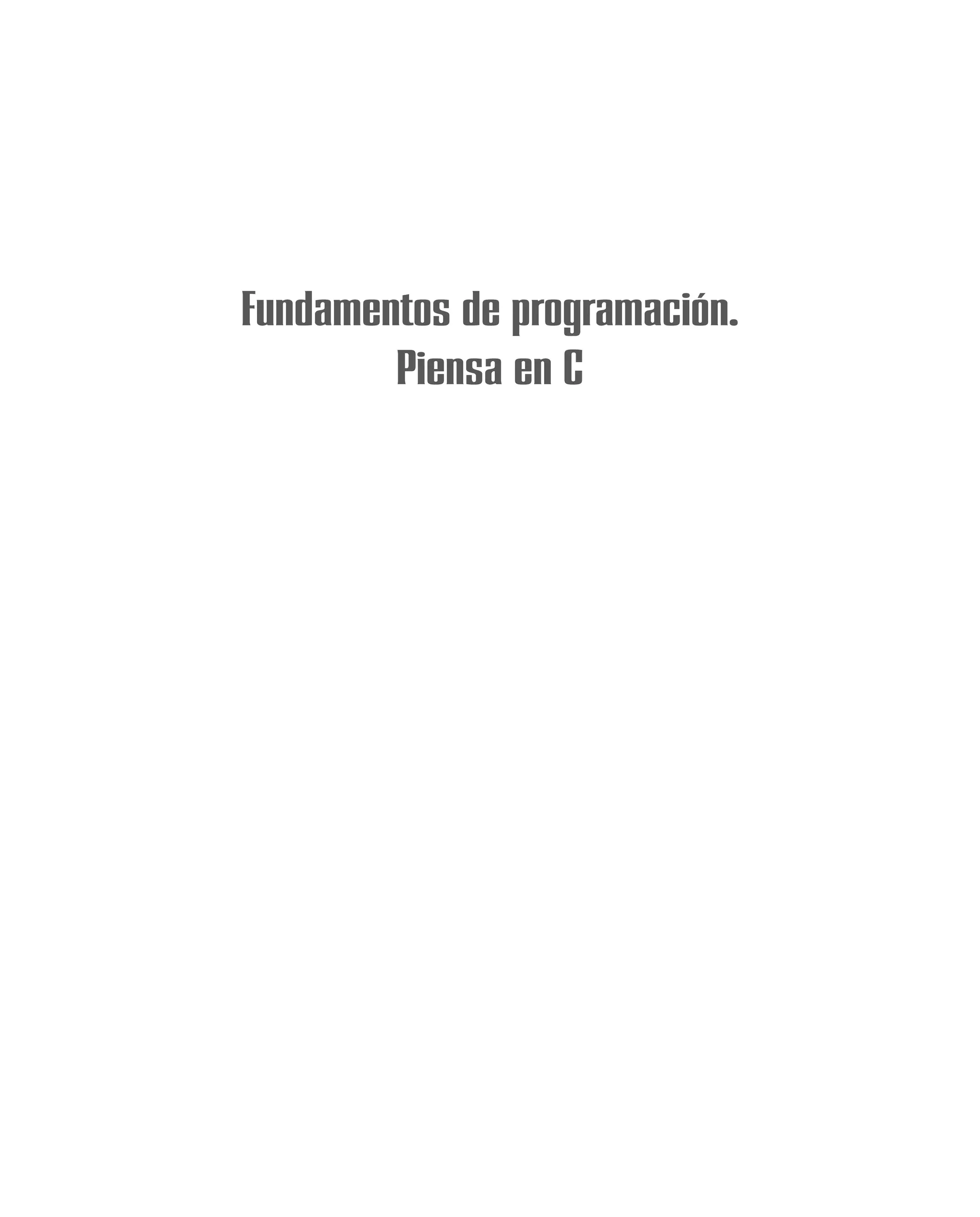 Fundamentos de programación.
Piensa en C
 