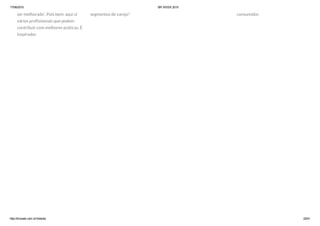 17/06/2015 BR WEEK 2015
http://brweek.com.br/hotsite/ 22/41
ser melhorado’. Pois bem: aqui vi
vários profissionais que podem
contribuir com melhores práticas. É
inspirador.
segmentos de varejo” consumidor.
 