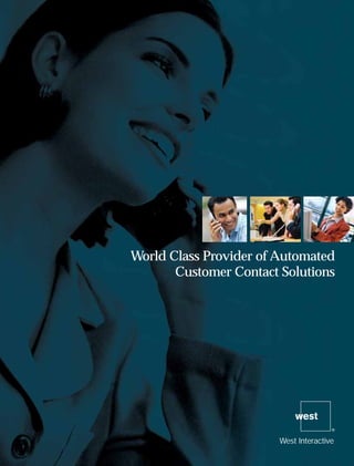 World Class Provider of Automated
       Customer Contact Solutions




                        West Interactive
 
