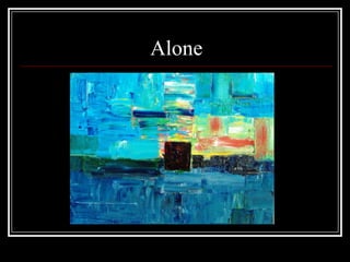 Alone
 