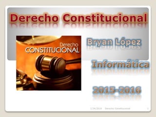 1/24/2016 Derecho Constitucional 1
 