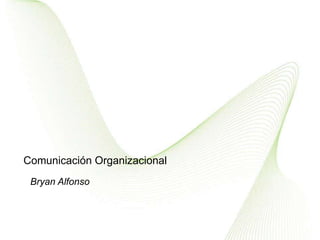 Comunicación Organizacional Bryan Alfonso 