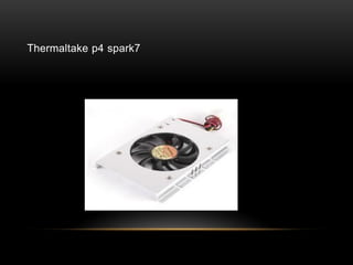Thermaltake p4 spark7
 