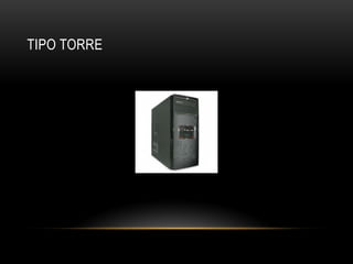 TIPO TORRE
 
