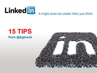 It might even be cooler than you think.15 TIPS from @bgbreck 1 