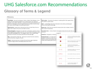 UHG Salesforce.com Recommendations
Glossary of Terms & Legend
65
 