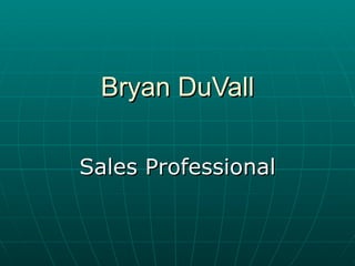 Bryan DuVall Sales Professional 