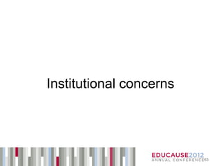 Institutional concerns




                         63
 