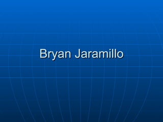 Bryan Jaramillo 