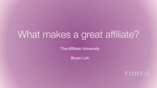 The Affiliate University
Bryan Loh
 