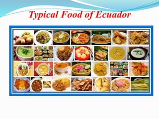 Typical Food of Ecuador
 