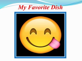 My Favorite Dish
 