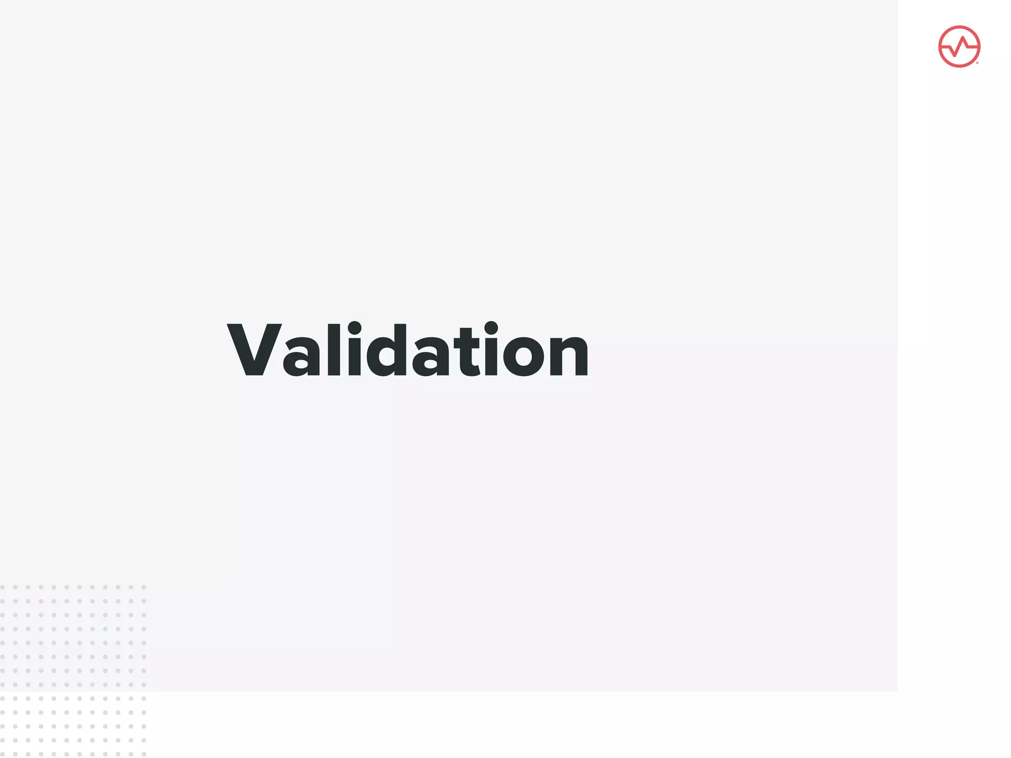 Validation
 