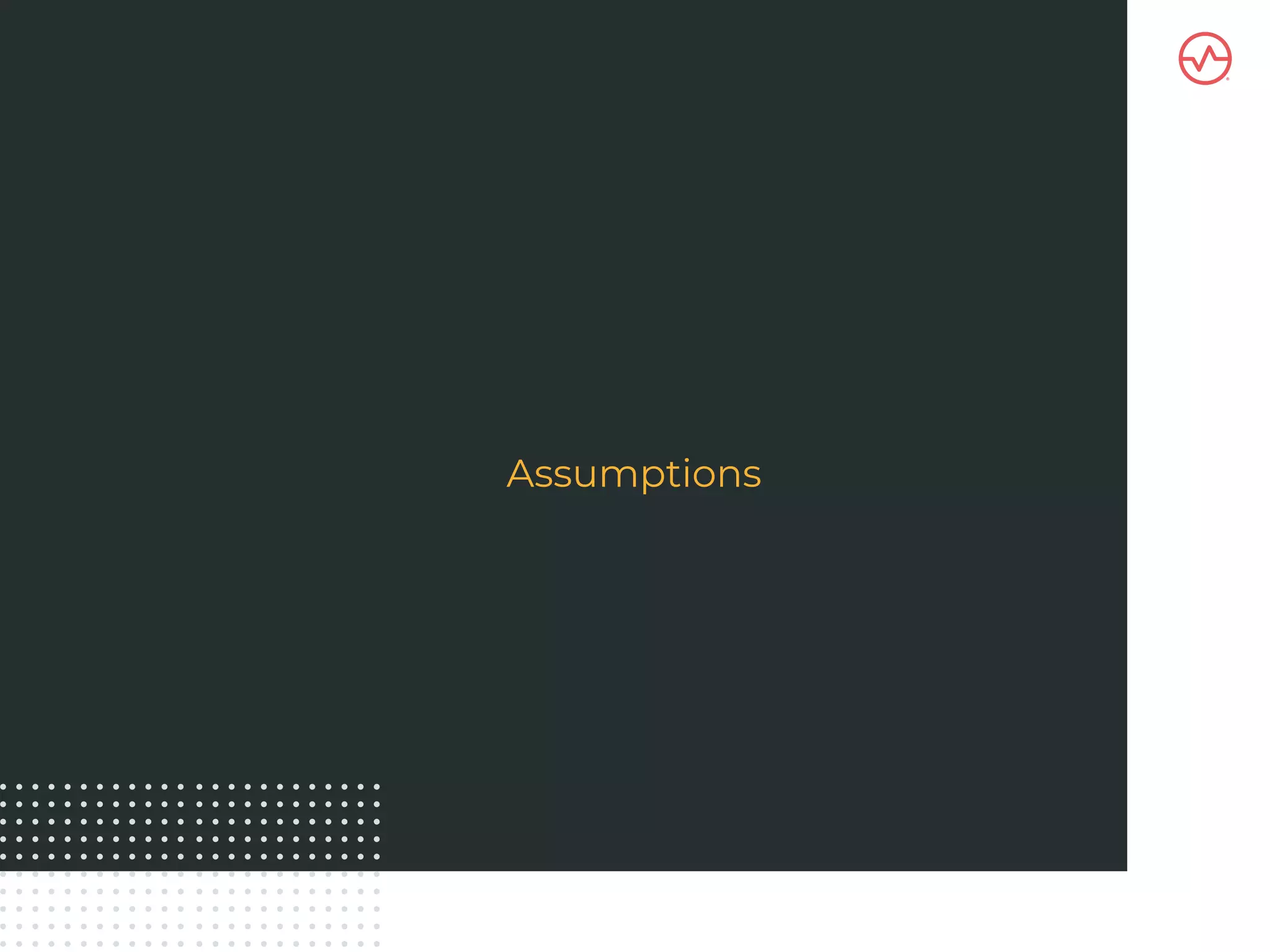 Assumptions
 
