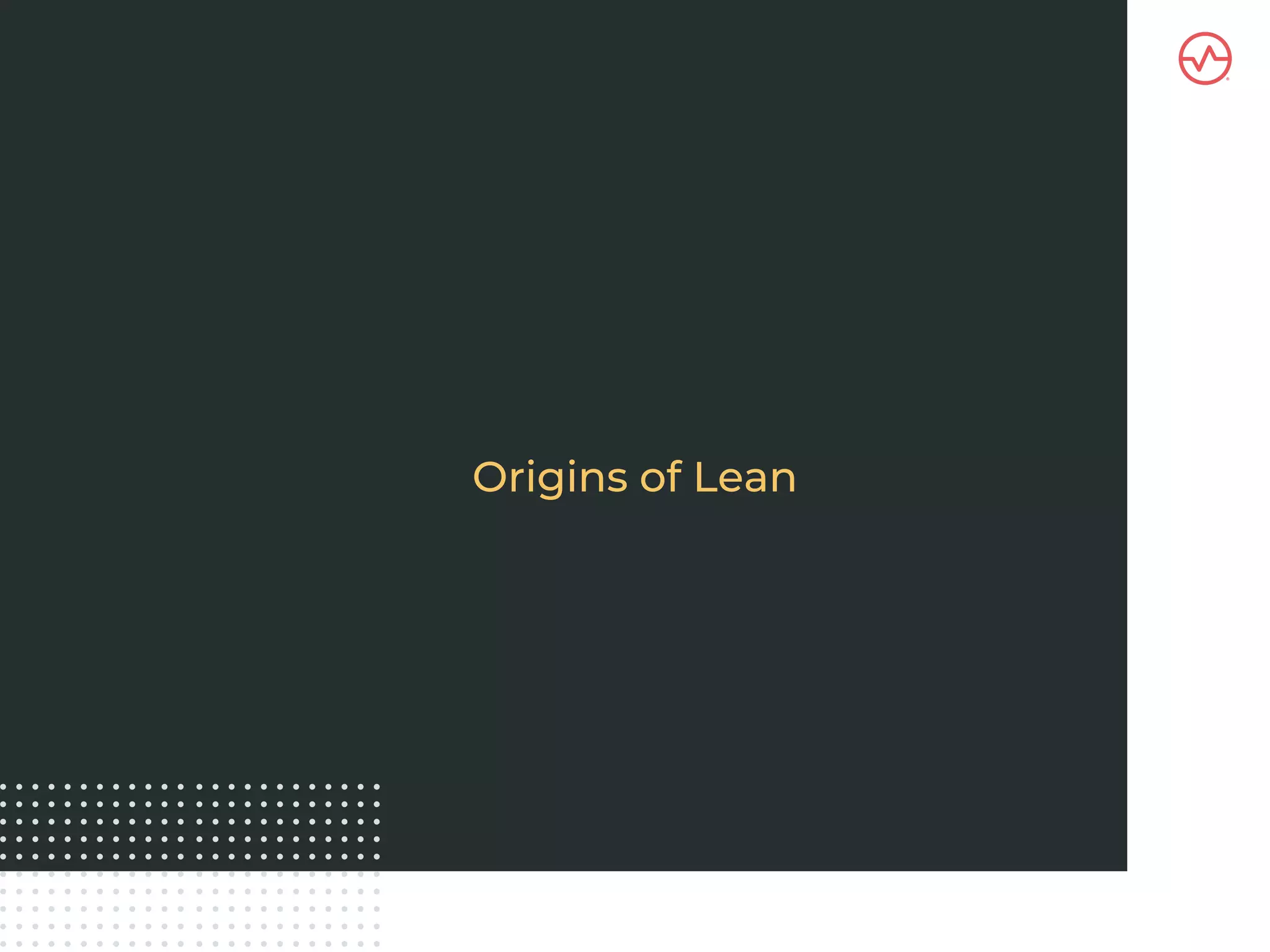 Origins of Lean
 