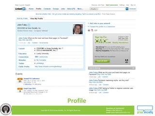 Questions or Comments?
Phone 1.800.948.0113
Email Support@GrowSocially.com
Copyright © 2010 Grow Socially, Inc. All Rights Reserved.
Profile
 