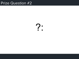 Prize Question #2
?:
 