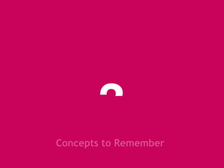 3
Concepts to Remember
 