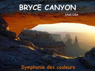 BRYCE CANYON Utah,USA Symphonie des couleurs 