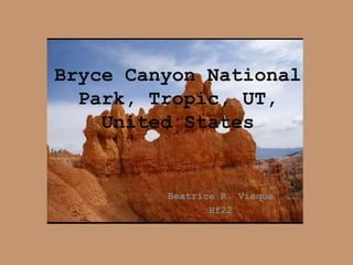 Bryce Canyon National Park, Tropic, UT, United States Beatrice R. Visque Hf22 