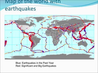 Map of the world with earthquakes Blue: Earthquakes in the Past Year Red: Significant and Big Earthquakes 