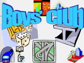 Boys’ ClUb 