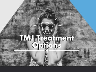 TMJ Treatment Options
