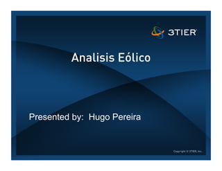 Analisis Eólico



Presented by: Hugo Pereira
 