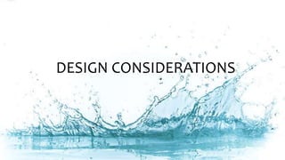 DESIGN CONSIDERATIONS
 