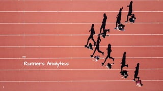 Runners Analytics
11
 