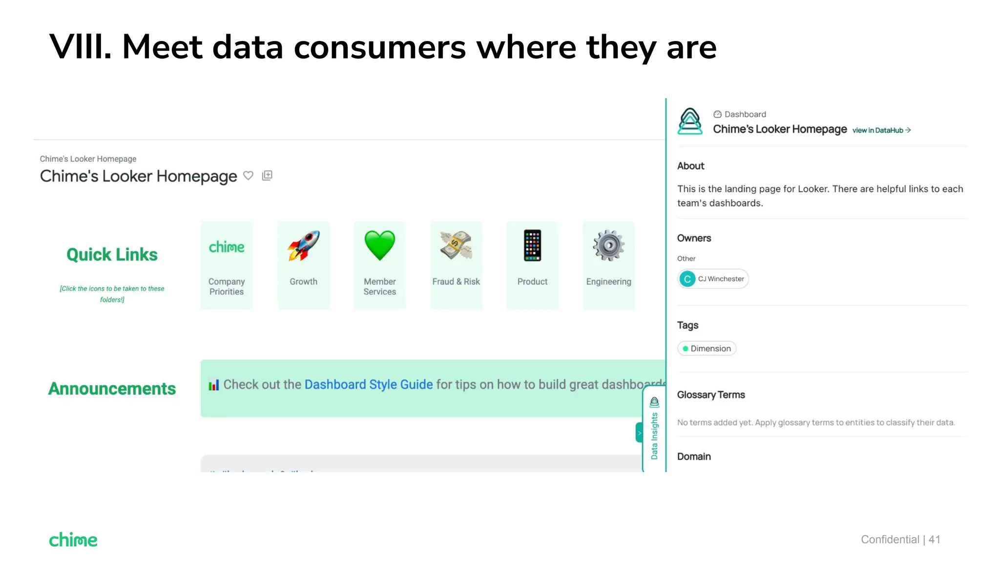 VIII. Meet data consumers where they are
Confidential | 41
 