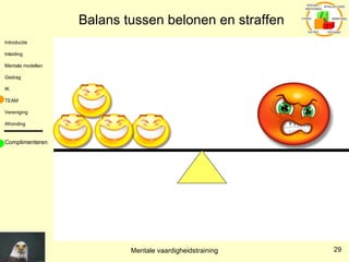 Balans tussen belonen en straffen Complimenteren 
