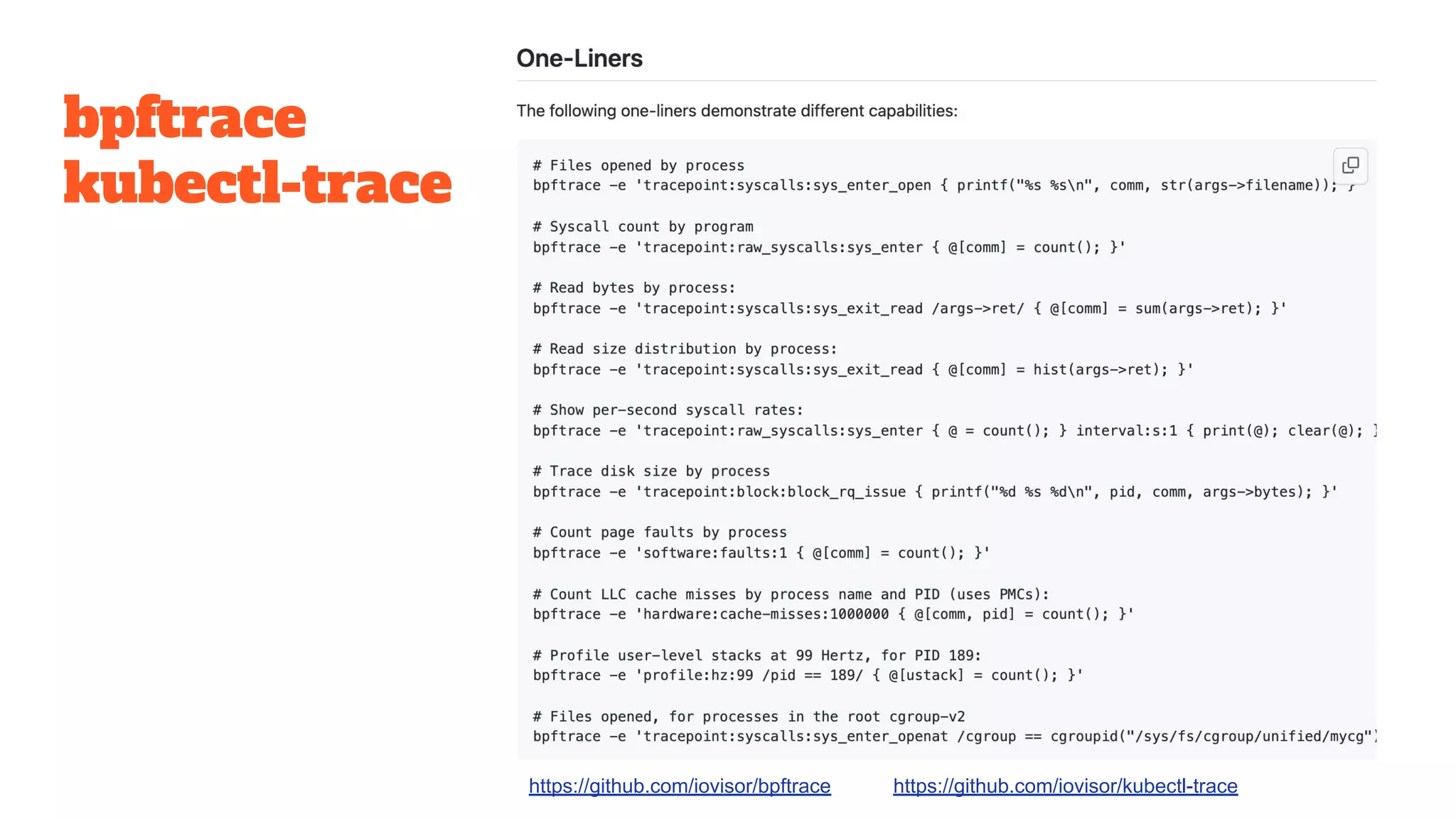 bpftrace
kubectl-trace
https://github.com/iovisor/bpftrace https://github.com/iovisor/kubectl-trace