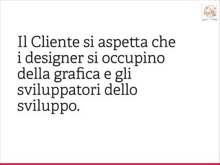 Da chi nascono
le idee contenute
in un brief?

 